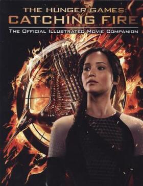 Egan |  The Hunger Games: Catching Fire: The Official Illustrated Movie Companion | Buch |  Sack Fachmedien