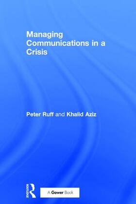 Ruff / Aziz |  Managing Communications in a Crisis | Buch |  Sack Fachmedien