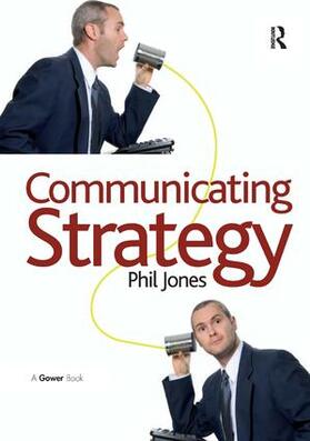 Jones |  Communicating Strategy | Buch |  Sack Fachmedien