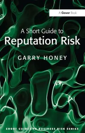 Honey | A Short Guide to Reputation Risk | Buch | 978-0-566-08995-4 | sack.de