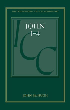 McHugh |  John 1-4: A Critical and Exegetical Commentary | Buch |  Sack Fachmedien