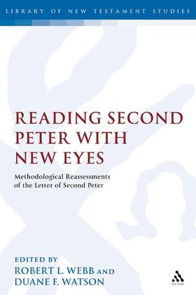 Webb / Watson | Reading Second Peter with New Eyes: Methodological Reassessments of the Letter of Second Peter | Buch | 978-0-567-03363-5 | sack.de