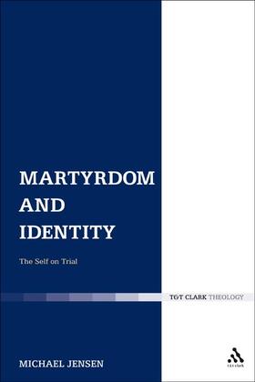 Jensen |  Martyrdom and Identity: The Self on Trial | Buch |  Sack Fachmedien