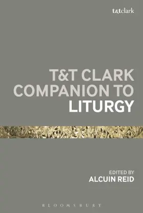 Reid |  T&T Clark Companion to Liturgy | eBook | Sack Fachmedien