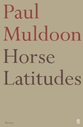 Muldoon |  Horse Latitudes | eBook | Sack Fachmedien