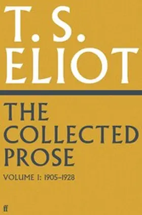 Eliot / Burnett |  The Collected Prose of T.S. Eliot Volume 1 | eBook | Sack Fachmedien