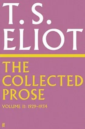 Eliot / Burnett |  The Collected Prose of T.S. Eliot Volume 2 | eBook | Sack Fachmedien