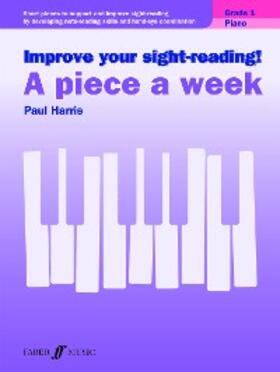 Harris |  Improve your sight-reading! A Piece a Week Piano Grade 1 | eBook | Sack Fachmedien