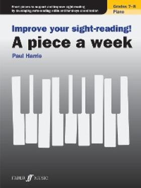 Harris |  Improve your sight-reading! A piece a week Piano Grades 7-8 | eBook | Sack Fachmedien