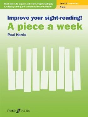 Harris |  Improve your sight-reading! A piece a week Piano Level 2 | eBook | Sack Fachmedien