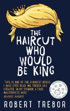 Trebor |  The Haircut Who Would Be King | eBook | Sack Fachmedien