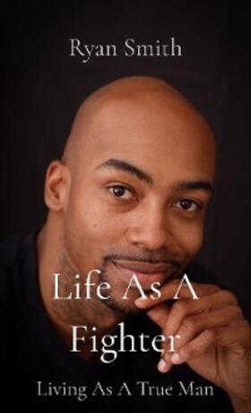 Smith |  Life As A Fighter | eBook | Sack Fachmedien