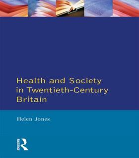 Jones |  Health and Society in Twentieth Century Britain | Buch |  Sack Fachmedien
