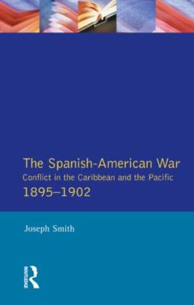 Smith |  The Spanish-American War 1895-1902 | Buch |  Sack Fachmedien