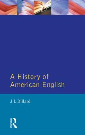Dillard |  A History of American English | Buch |  Sack Fachmedien