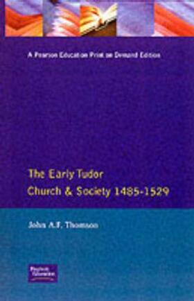 Thomson |  The Early Tudor Church and Society 1485-1529 | Buch |  Sack Fachmedien