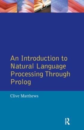 Matthews |  An Introduction to Natural Language Processing Through Prolog | Buch |  Sack Fachmedien