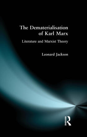Jackson |  The Dematerialisation of Karl Marx | Buch |  Sack Fachmedien