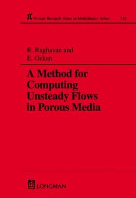 Raghavan / Ozkan |  A Method for Computing Unsteady Flows in Porous Media | Buch |  Sack Fachmedien