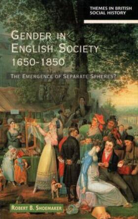 Shoemaker |  Gender in English Society 1650-1850 | Buch |  Sack Fachmedien