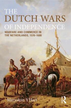 't Hart |  The Dutch Wars of Independence | Buch |  Sack Fachmedien