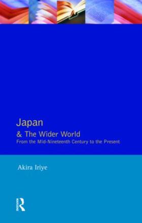 Iriye |  Japan and the Wider World | Buch |  Sack Fachmedien