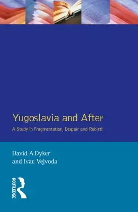 Dyker / Vejvoda |  Yugoslavia and After | Buch |  Sack Fachmedien