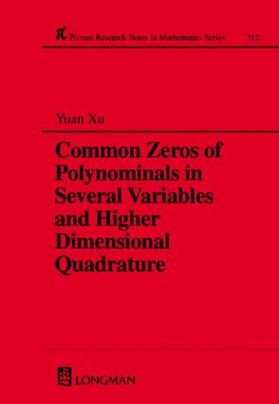 Xu |  Common Zeros of Polynominals in Several Variables and Higher Dimensional Quadrature | Buch |  Sack Fachmedien