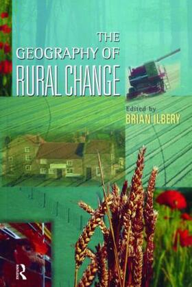 Ilbery |  The Geography of Rural Change | Buch |  Sack Fachmedien