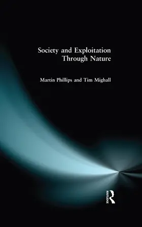 Phillips / Mighall |  Society and Exploitation Through Nature | Buch |  Sack Fachmedien