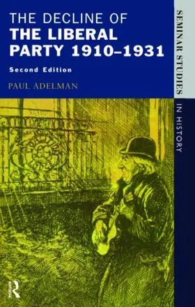 Adelman |  The Decline Of The Liberal Party 1910-1931 | Buch |  Sack Fachmedien