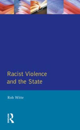 Witte |  Racist Violence and the State | Buch |  Sack Fachmedien