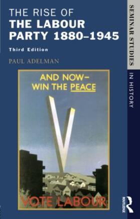 Adelman |  The Rise of the Labour Party 1880-1945 | Buch |  Sack Fachmedien