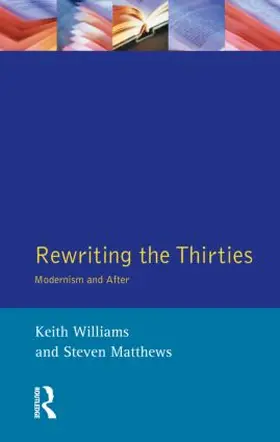 Williams / Matthews |  Rewriting the Thirties | Buch |  Sack Fachmedien