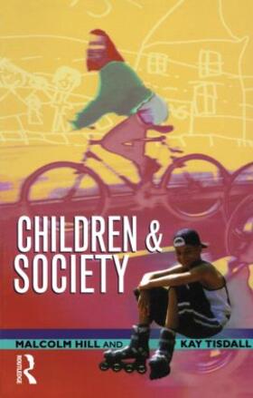 Hill / Tisdall |  Children and Society | Buch |  Sack Fachmedien