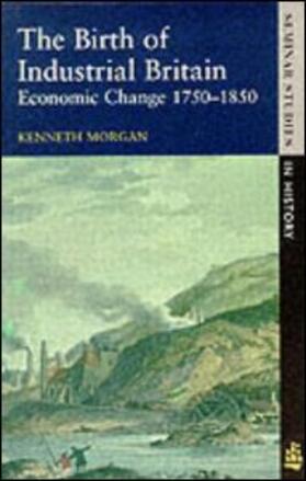 Morgan |  The Birth of Industrial Britain | Buch |  Sack Fachmedien