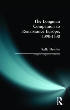 Fletcher |  The Longman Companion to Renaissance Europe, 1390-1530 | Buch |  Sack Fachmedien