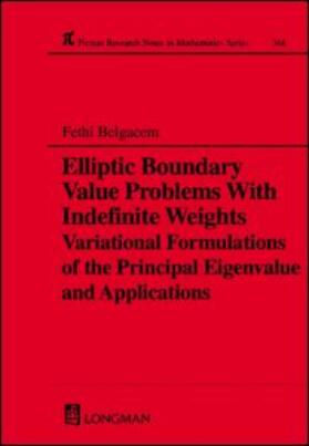 Belgacem |  Elliptic Boundary Value Problems with Indefinite Weights, Variational Formulations of the Principal Eigenvalue, and Applications | Buch |  Sack Fachmedien