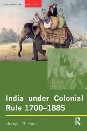 Peers |  India under Colonial Rule: 1700-1885 | Buch |  Sack Fachmedien