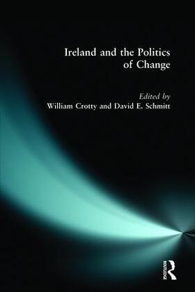 Crotty / Schmitt |  Ireland and the Politics of Change | Buch |  Sack Fachmedien