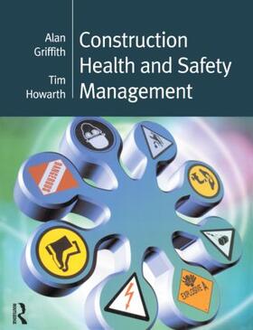 Griffith / Howarth |  Construction Health and Safety Management | Buch |  Sack Fachmedien