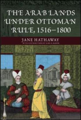 Hathaway / Barbir |  Hathaway, J: The Arab Lands under Ottoman Rule | Buch |  Sack Fachmedien