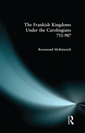 Mckitterick |  The Frankish Kingdoms Under the Carolingians 751-987 | Buch |  Sack Fachmedien