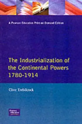 Trebilcock |  The Industrialisation of the Continental Powers 1780-1914 | Buch |  Sack Fachmedien