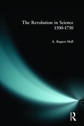 Hall |  The Revolution in Science 1500 - 1750 | Buch |  Sack Fachmedien
