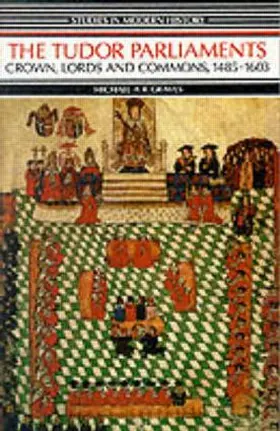 Graves |  Tudor Parliaments, The Crown, Lords and Commons,1485-1603 | Buch |  Sack Fachmedien