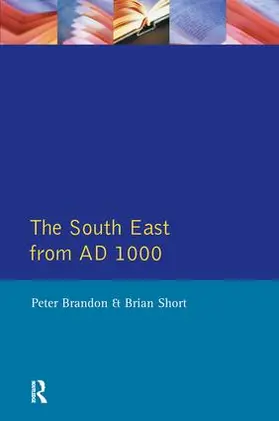 Brandon / Short |  The South East from 1000 AD | Buch |  Sack Fachmedien