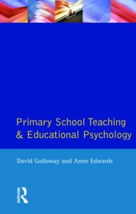 Galloway / Edwards |  Primary School Teaching and Educational Psychology | Buch |  Sack Fachmedien
