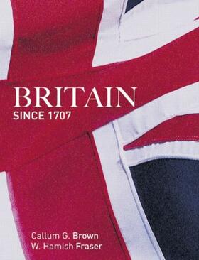 Fraser / Brown |  Britain Since 1707 | Buch |  Sack Fachmedien