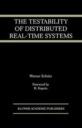 Schütz | The Testability of Distributed Real-Time Systems | E-Book | sack.de